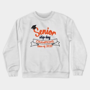 Senior class of 2020 skip day champions Crewneck Sweatshirt